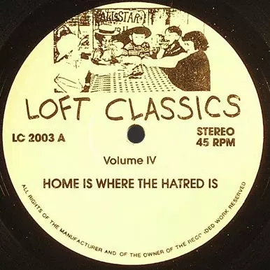 Loft Classics #4 (Home Is Where The Hatred Is) EP