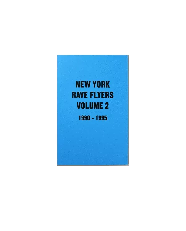 NY Rave Flyers 1990-1995 Volume 2